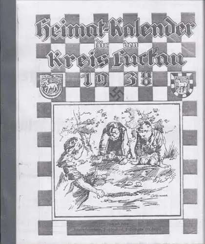 Luckau. - Heimat-Kalender. - Schriftleiter: O. P. Pohl. - Beiträge von W. Riedbaum, A. Arndt, Alfred Müller, Schielke, Rudolf Nieke, G. Wiesner u. a: HeimatKalender...