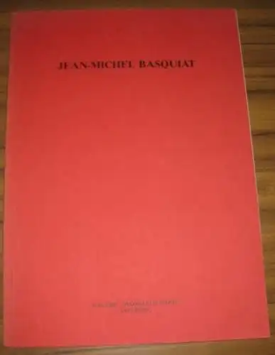 Basquiat, Jean-Michel. - Thomas Zaunschirm (Text). - Galerie Thaddaeus Ropac (Hrsg.): Jean-Michel Basquiat. Bilder 1984 - 1986. 