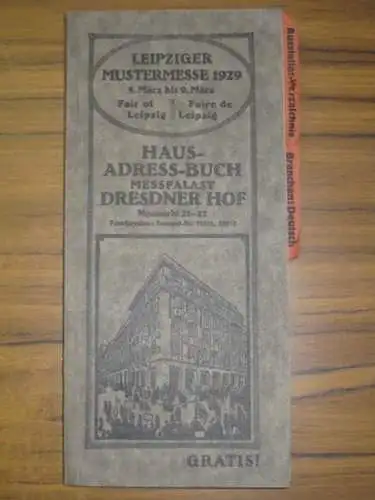Leipzig Mess-Adress-Buch. - Richard Pudor(Hrsg.): Haus-Adressbuch Messpalast Dresdner Hof Neumarkt 21-27 zur Frühjahrs-Messe 3. bis 9. März 1929 zur Leipziger Messe. 