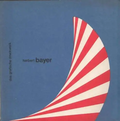Bayer, Herbert - Bauhaus-Archiv Berlin (Hrsg.): herbert bayer - das druckgraphische werk bis 1971. 