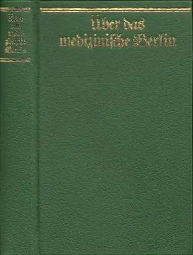 Rüster, Detlef (Bearb.): Über das medizinische Berlin. Texte des 18. Jahrhunderts herausgegeben und mit Notizen, Fußnoten sowie mit Anmerkungen versehen von Detlef Rüster. 