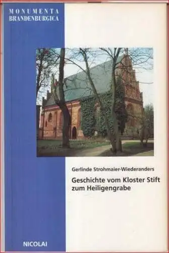 Strohmaier-Wiederanders, Gerlinde: Geschichte vom Kloster Stift zum Heiligengrabe ( = Monumenta Brandenburgica, 3 ). 