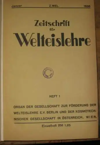Welteislehre, Zeitschrift für. -  Hinzpeter, G. (Red.) - D. Haenichen / Trofimowitsch / O. Ebelt / K. Bilau / R. Hauke / W. Morres...