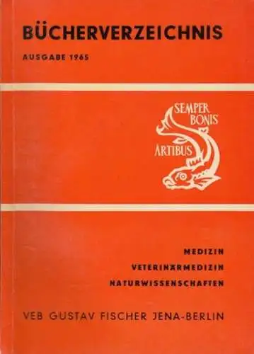 Gustav Fischer, Jena: Bücherverzeichnis. Ausgabe 1965.  Medizin  -  Veterinärmedizin  -  Naturwissenschaft . Enthält alle  seit  1945 erschienenen Bücher...