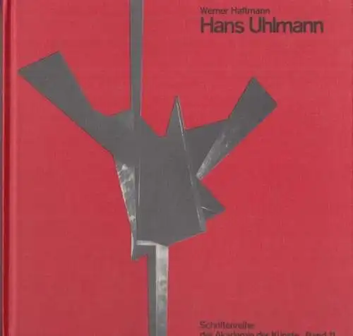 Uhlmann, Hans. - Text: Werner Haftmann. - Oeuvreverzeichnis der Skulpturen von Ursula Lehmann-Brockhaus: Hans Uhlmann. Leben und Werk ( = Schriftenreihe der Akademie der Künste, Band 11 ). 