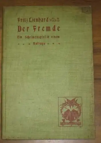 Lienhard, Friedrich: Der Fremde - Schelmenspiel in einem Aufzug. 