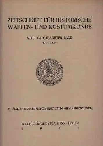 Organ des Vereins für Historische Waffenkunde (Hrsg.) / Robert Bohlmann, Paul Post, Fritz Rohde u.a: Zeitschrift für Historische Waffen- und Kostümkunde. Neue Folge, Achter Band...