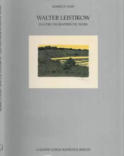 Leistikow, Walter - Markus Nass: Walter Leistikow (1865 - 1908) - Das druckgraphische Werk. 