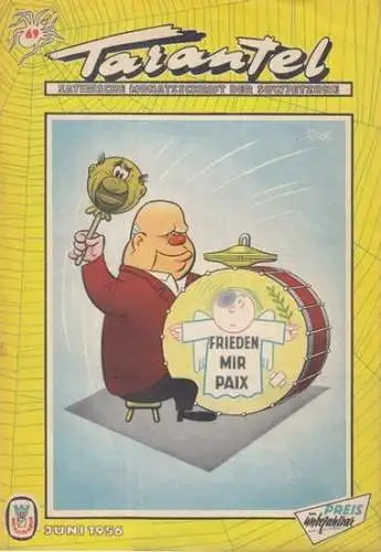 Tarantel. - Bär, Heinrich (d.i. Heinz W. Wenzel) (Herausgeber): Tarantel. Satirische Monatsschrift der DDR [später: der Sowjetzone]. Heft 69 von Juni 1956. Ausweichadresse: Berlin-Charlottenburg 2, Postlagerkarte 076. 