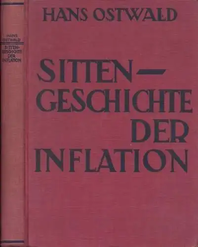 Ostwald, Hans: Sittengeschichte der Inflation - Ein Kulturdokument aus den Jahren des Marktsturzes. 