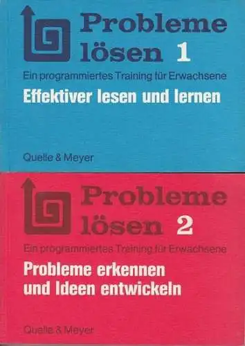 Probleme lösen. Bände 1 und 2. 1: Effektiver lesen und lernen. Probleme lösen 2: Probleme erkennen und Ideen entwickeln. Ein programmiertes Training für Erwachsene. Inhalt:.. 