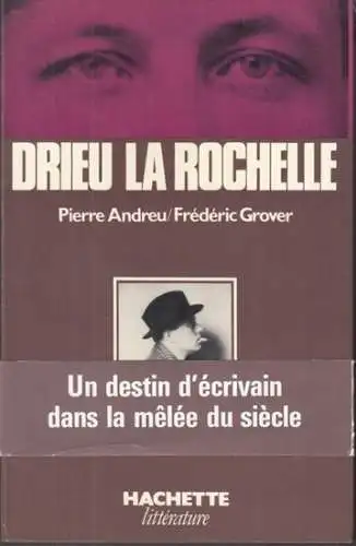 Drieu La Rochelle, Pierre Eugene. - Pierre Andreu / Frederic Grover: Drieu La Rochelle. 