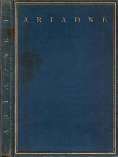 Nietzsche. - Ariadne.- Ernst Bertram, Hugo von Hofmannsthal, Thomas Mann u.a. (Hrsg.): Ariadne - Jahrbuch der Nietzsche - Gesellschaft 1925. Aus dem Inhalt: Bertram: Nietzsche, die Briefe Adalbert Stifters lesend / Hugo von Hofmannsthal: Stifters Nachsomm