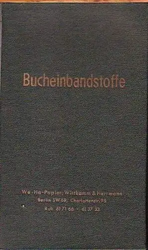 We-Ha-Papier, Wittkamm & Herrmann, Berlin: Bucheinbandstoffe (textile). Katalog der Firma We-Ha-Papier, Wittkamm & Herrmann, Berlin SW 68, Charlottenstraße 95. 