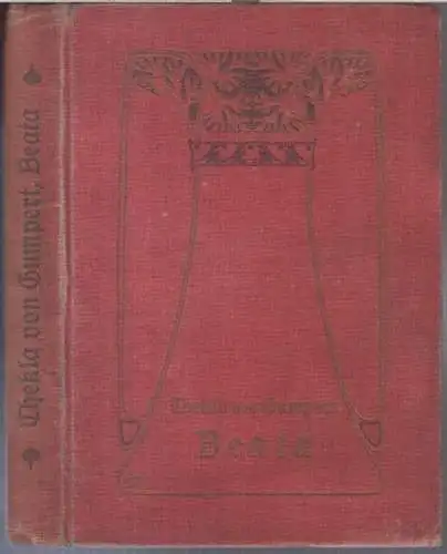 Gumpert, Thekla von: Beata. Erzählungen für die Mädchenwelt. - Enthalten sind noch: Mittelsorte / Tante Doras Vetternreise. 