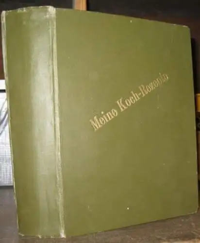 Meine Koch Rezepte.   Handgeschriebenes Kochbuch.   Beispiele aus dem Inhalt: Vorwort / Kraftbrühe (Consomme) / Gute Bouillon in ganz kurzer Zeit zu.. 
