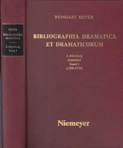 Meyer, Reinhart u. Eva Sixt (Hrsg.): Bibliographia dramatica et dramaticorum Band 3 ( 1709   1716 )   Kommentierte Bibliographie der im ehemaligen.. 