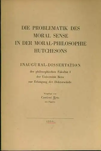 Hutcheson, Francis. - Reto, Cantieni: Die Problematik des moral sense in der Moral-Philosophie Hutchesons. 