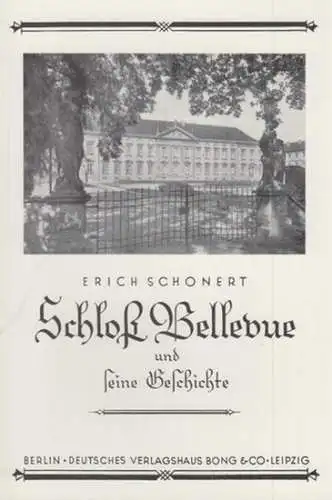 BerlinArchiv herausgegeben von Hans-Werner Klünner und Helmut Börsch-Supan. -  Schonert, Erich (Autor): Schloß Bellevue und seine Geschichte. (Berlin-Archiv, herausgegeben von Hans-Werner Klünner und Helmut Börsch-Supan). 