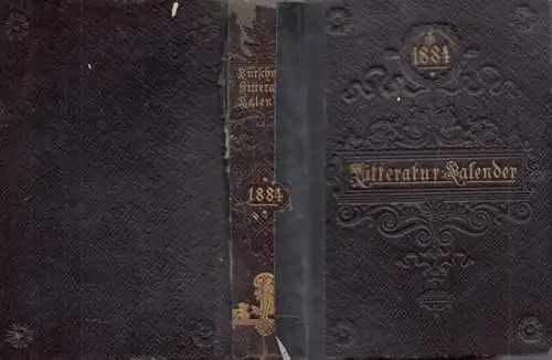Kürschner LiteraturKalender. - Joseph Kürschner (Hrsg.): Deutscher Litteratur-Kalender auf das Jahr 1884. Hrsg. von  Joseph Kürschner. Sechster (6.) Jahrgang. 