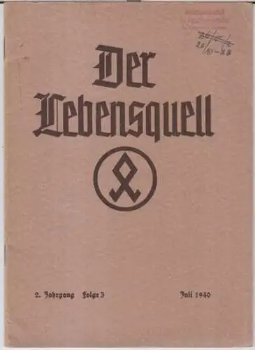 Lebensquell, Der.   Beiräge: K. F. Weygandt / Erich Wagner / A. Sandberger: Der Lebensquell. Juli 1940, 2. Jahrgang, Folge 3.   Mitteilungen.. 