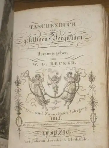 Becker, Gottlieb Wilhelm (Hrsg.). - Langbein / Friedrich Kind / Carl Streckfuß / St. Schütze / Louise Brachmann / W.G. Becker (Aufsätze): Taschenbuch zum geselligen...