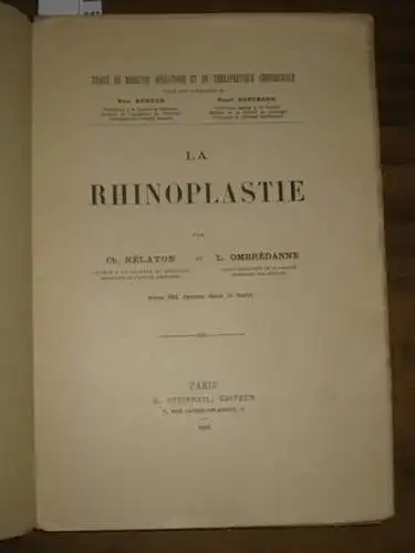 Nelaton, Ch. [Charles] et L. Ombredanne: La Rhinoplastie. (= Traite de Medicine operatoire et de therapeutique chirurgicale publie sous la direction de Paul Berger et Henri Hartmann). 