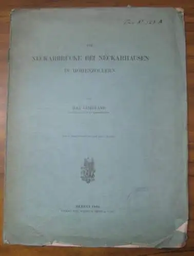 Leibbrand, Max: Neckarbrücke bei Neckarhausen in Hohenzollern. - Sonderdruck aus der Zeitschrift für Bauwesen, Jahrgang 1903. 