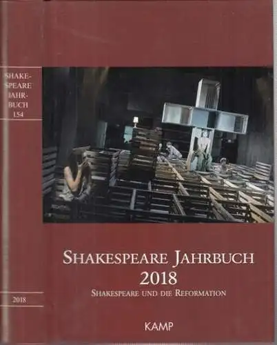 Shakespeare-Jahrbuch. - herausgegeben von Sabine Schülting: Shakespeare Jahrbuch 2018, Band 154 - Shakespeare und die Reformation. 
