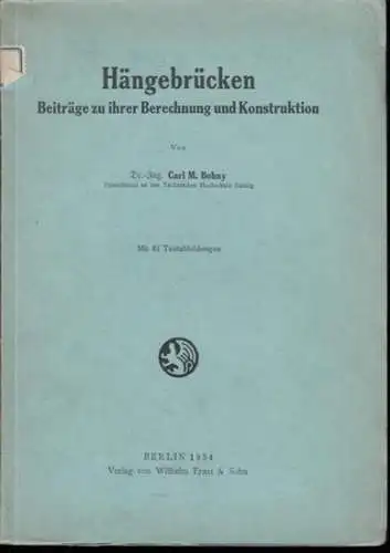 Bohny, Carl M: Hängebrücken. Beiträge zu ihrer Berechnung und Konstruktion. 