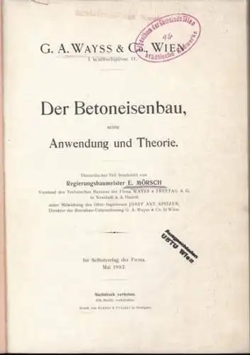 Mörsch, E. - G. A, Wayss & Co., Wien: Der Betoneisenbau, seine Anwendung und Theorie. 