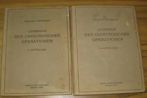 Krause Fedor / Heymann Emil: Lehrbuch der chirurgischen Operationen an der Hand klinischer Beobachtungen für Ärzte und Studierende. I. und II. Abteilung komplett in 2 Büchern. 