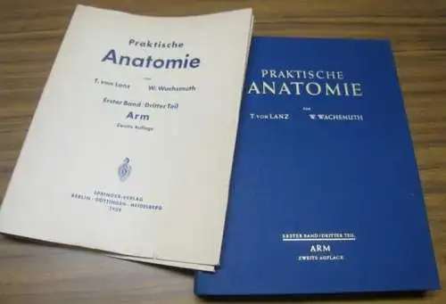 Lanz, T. von / Wachsmuth, W: Praktische Anatomie. Erster Band, dritter Teil: ARM. Ein Lehr- und Hilfsbuch der anatomischen Grundlagen ärztlichen Handelns. 