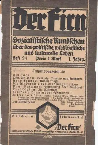 Firn, Der. - Dr. Paul Lensch / Arno Franke / Paul Gutmann / Kurt Biging / Friedrich Kuntzinger, Harausgeber: Albert Baumeister: Der Firn. 1. Jahrgang, Heft 24, 15. September 1920. Sozialistische Rundschau. Inhalt : Ein Jahr / Dr. Paul Lensch - Inneres und