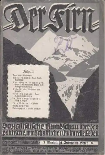 Firn, Der. - Arno Franke / Karl Eugen Wolfsdorf / Otto Hiob / Fritz Naphtali / Dr. John Schikowski / Fritz Mielert / , Harausgeber: Albert Baumeister: Der Firn. 1. Jahrgang, Heft 6, 15. Dezember 1919. Sozialistische Rundschau. Inhalt : Hafe und Schwinegel