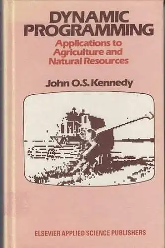 Kennedy, John O. S: Dynamic Programming Applications to Agriculture  and National Resources. 