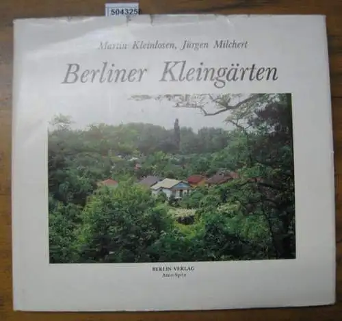 Kleinlosen, Martin / Milchert, Jürgen: Berliner Kleingärten. ( Berliner Grün Band 1 ). 