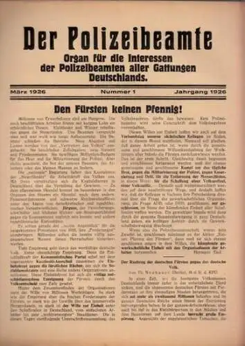 Polizeibeamte, Der: Der Polizeibeamte. Nr. 1, März 1926. Organ für die Interessen der Polizeibeamten aller Gattungen Deutschlands. Aus dem Inhalt: Den Fürsten keinen Pfennig!.. 