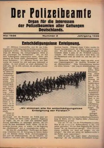 Polizeibeamte, Der: Der Polizeibeamte. Nr. 2, Mai 1926. Organ für die Interessen der Polizeibeamten aller Gattungen Deutschlands. Aus dem Inhalt: Wir stimmen alle für die...