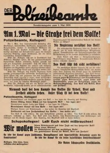 Polizeibeamte, Der: Der Polizeibeamte. Sonderausgabe zum 1. Mai 1931 ( Flugblatt ) Kampforgan der Roten Schupozellen. Schlagzeilen: Am 1. Mai   die Straße frei.. 