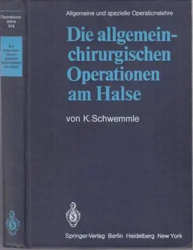 Schwemmle, K: Die allgemein-chirurgischen Operationen am Halse ( = Allgemeine und spezielle Operationslehre, Band V, Teil 4 ). 