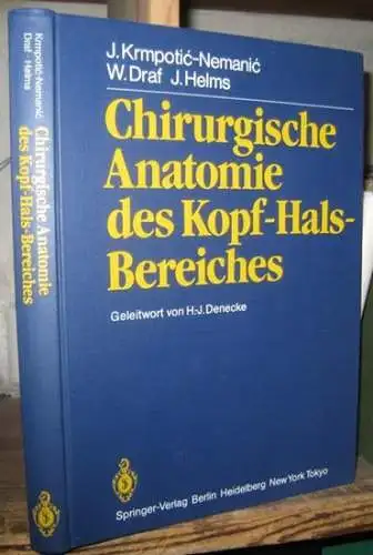 Krmpotic-Nemanic, Jelena / Draf, Wolfgang / Helms, Jan. - Geleitwort von H.-J. Denecke: Chirurgische Anatomie des Kopf-Hals-Bereiches. 