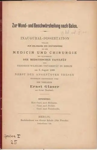 Galenus / Galenos / Galen. - Glaser, Ernst: Zur Wund- und Geschwürsheilung nach Galen. 