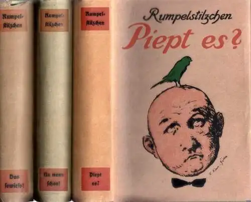 Rumpelstilzchen [ d.i. Adolf Stein ]: Bände 10 - 12 - Rumpelstilzchen : Piept es? / Das sowieso ! / Nu wenn schon ! (Rumpelstilzchen 1929/30 - 1930/31 UND 1931/32). 