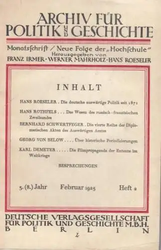 Archiv für Politik und Geschichte.   F. Irmer / W. Mahrholz / H. Roeseler (Hrsg)   Hans Roeseler / Hans Rothfels / Bernhard.. 