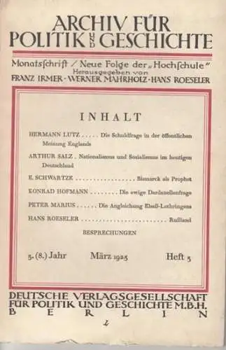 Archiv für Politik und Geschichte. - F. Irmer / W. Mahrholz / H. Roeseler (Hrsg) -  Hermann Lutz / Arthur Salz / E. Schwartze...