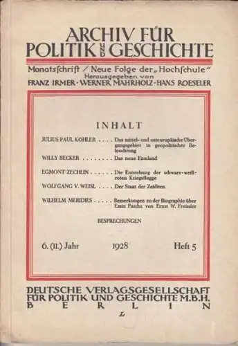 Archiv für Politik und Geschichte. - F. Irmer / W. Mahrholz / H. Roeseler (Hrsg) - Julius Paul Köhler / Willy Becker / Egmont Zechlin...