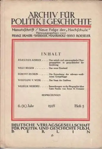 Archiv für Politik und Geschichte.   F. Irmer / W. Mahrholz / H. Roeseler (Hrsg)   Julius Paul Köhler / Willy Becker /.. 