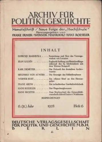 Archiv für Politik und Geschichte. - F. Irmer / W. Mahrholz / H. Roeseler (Hrsg) - Edmund Marhefka / Jean Lulves / Karl Demeter /...