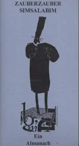 Schütt, Artur (Hrsg.): Zauberzauber Simsalabim - oder noch immer spielen die Kinder in uns weiter Ein Almanach zu den Speyerer Literaturtagen im Mai 2006. 